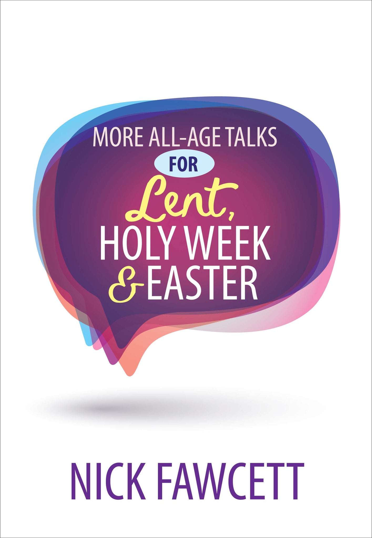 More All Age Talks For Lent, Holy Week & EasterMore All Age Talks For Lent, Holy Week & Easter