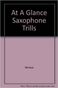 At A Glance Saxophone TrillsAt A Glance Saxophone Trills
