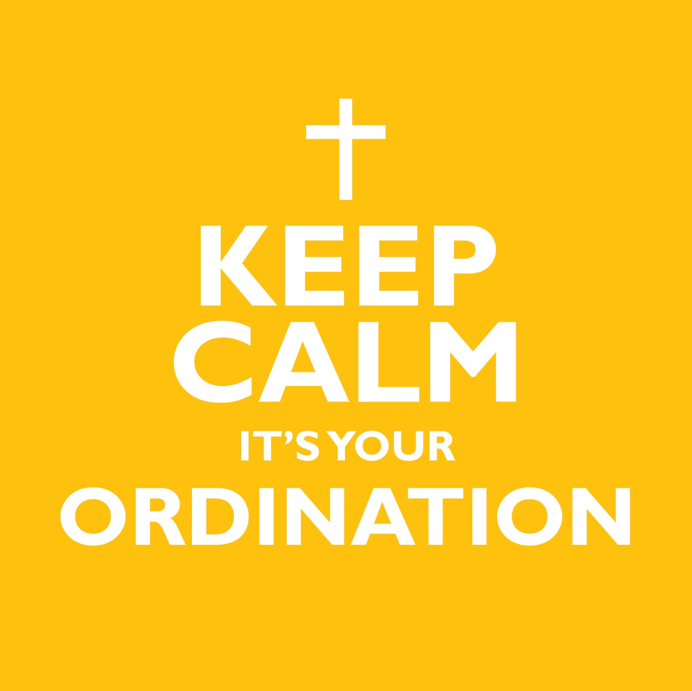 Keep Calm It's Your OrdinationKeep Calm It's Your Ordination