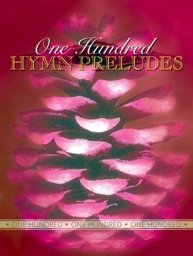 One Hundred Hymn PreludesOne Hundred Hymn Preludes