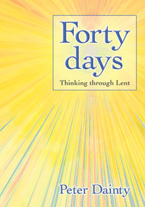 Forty  Days - Thinking Through LentForty  Days - Thinking Through Lent