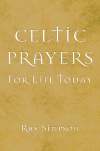 Celtic Prayers For Life TodayCeltic Prayers For Life Today