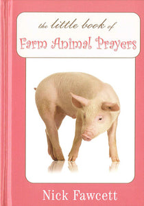 The Little Book Of Farmyard Animal PrayersThe Little Book Of Farmyard Animal Prayers