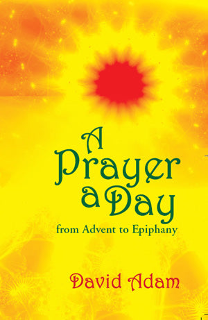 A Prayer A Day - Advent To EpiphanyA Prayer A Day - Advent To Epiphany