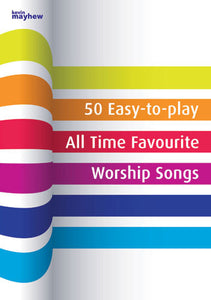 50 Easy To Play All Time Favourite Worship Songs50 Easy To Play All Time Favourite Worship Songs