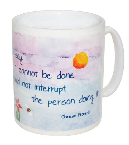 Those who say it cannot be done (Chinese Proverb) - Miracle Mug