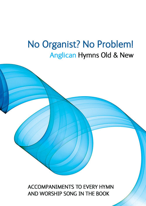 No Organist? No Problem! Anglican Hymns Old & New Backing Tracks