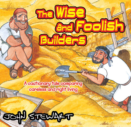 The Wise & Foolish BuildersThe Wise & Foolish Builders