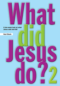 What Did Jesus Do? 2What Did Jesus Do? 2