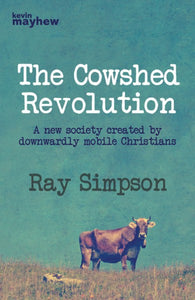 From the archives: The Cowshed Revolution By Ray Simpson (2011)
