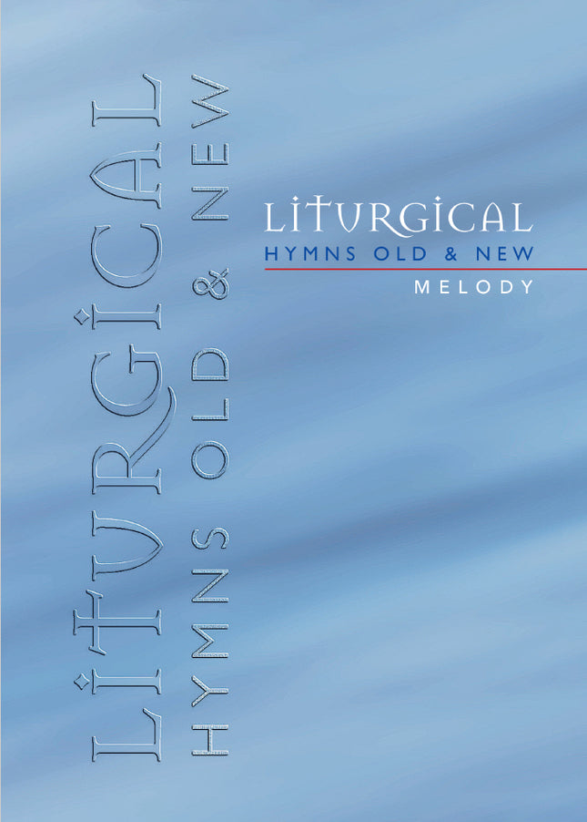 Liturgical Hymns Old & New - Melody Edition