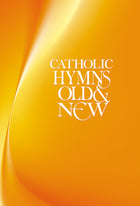 Catholic Hymns Old & New - Words Edition