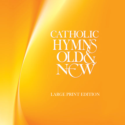 Catholic Hymns Old & New - Large Print Edition