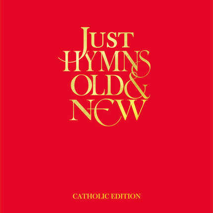 Just Hymns Old & New Catholic - Words Edition