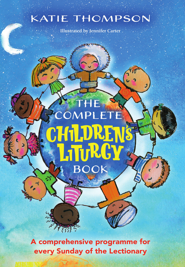 The Complete Children's Liturgy Book by Katie Thompson – front cover