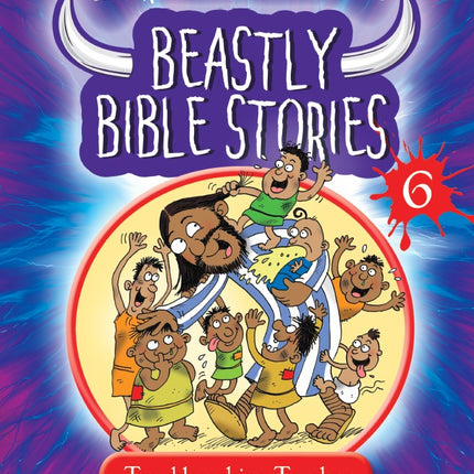Beastly Bible Stories Book 6