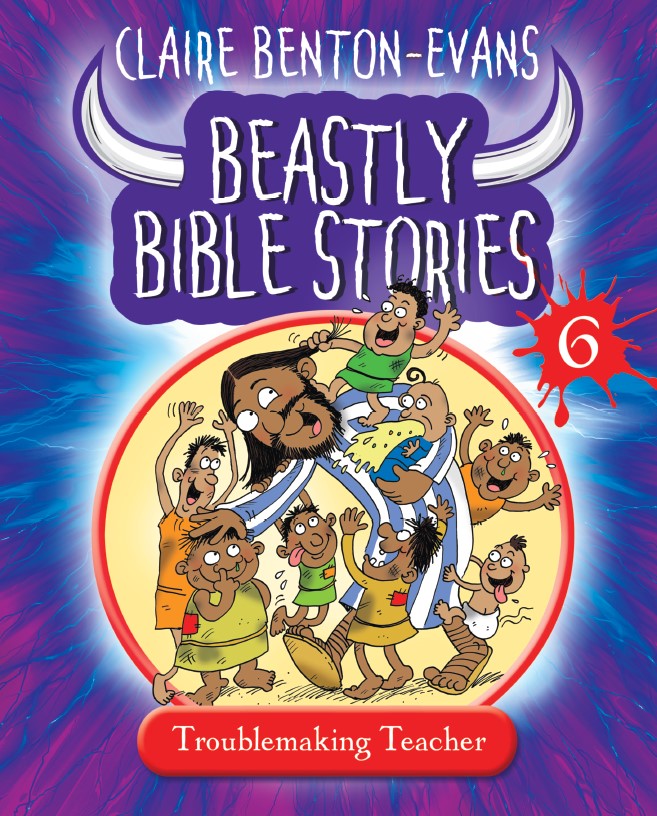 Beastly Bible Stories Book 6