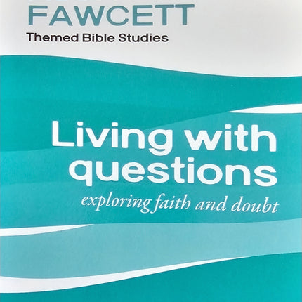 Living With Questions - Exploring Faith & Doubt