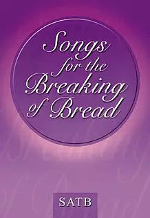Songs For The Breaking Of Bread - SATB