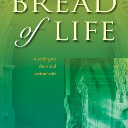 Mass Of The Bread Of Life - Satb