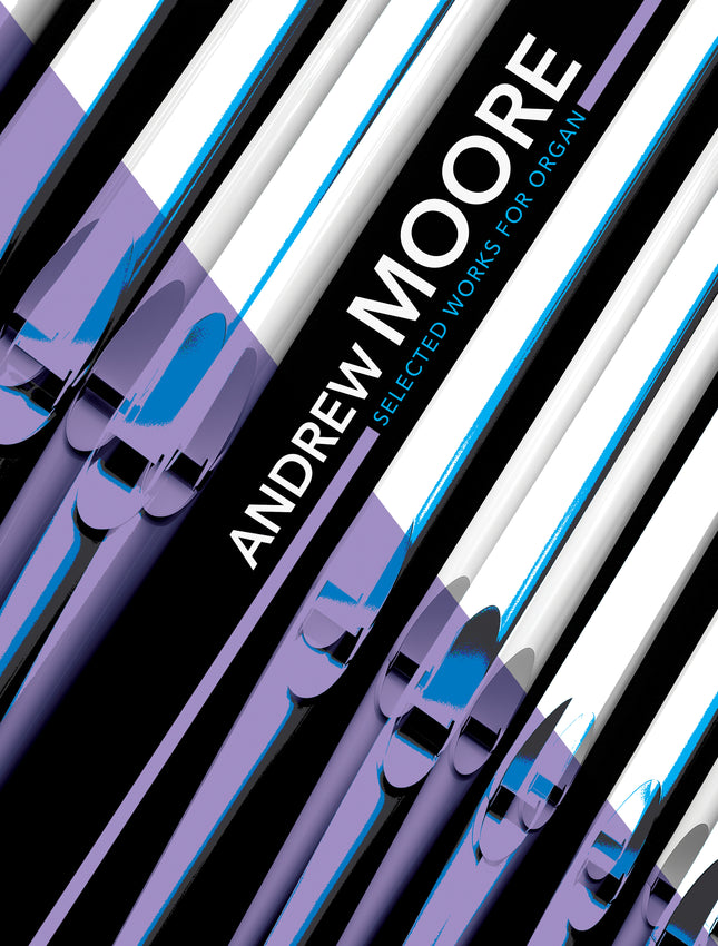 Andrew Moore Selected Works For Organ