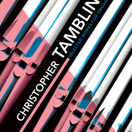 Christopher Tambling Selected Works For Organ