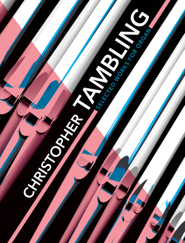 Christopher Tambling Selected Works For Organ
