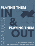 Playing Them In & Playing Them Out - Manuals