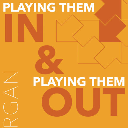 Playing Them In & Playing Them Out - Organ