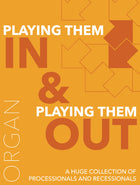 Playing Them In & Playing Them Out - Organ