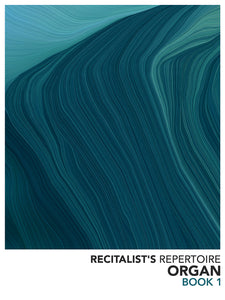 Recitalist's Repertoire Organ Book 1