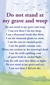 Do Not Stand At My Grave And Weep - Prayer CardDo Not Stand At My Grave And Weep - Prayer Card