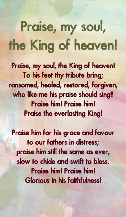Praise, My Soul, The King Of Heaven! -Hymn Card  (Double Sided)Praise, My Soul, The King Of Heaven! -Hymn Card  (Double Sided)