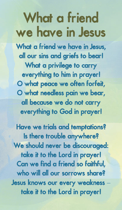 What A Friend We Have In Jesus - Hymn Card  (Double Sided)What A Friend We Have In Jesus - Hymn Card  (Double Sided)