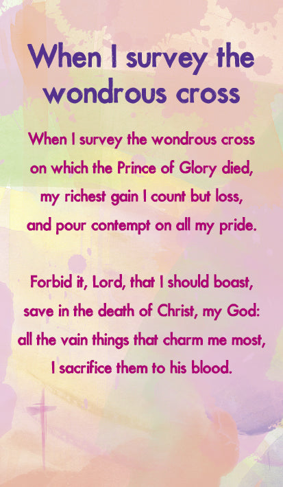 When I Survey The Wondrous Cross - Hymn Card  (Double Sided)When I Survey The Wondrous Cross - Hymn Card  (Double Sided)