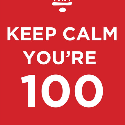 Keep Calm You'Re 100 -  Std Card Gloss (6 Pack)Keep Calm You'Re 100 -  Std Card Gloss (6 Pack)