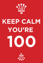 Keep Calm You'Re 100 -  Std Card Gloss (6 Pack)Keep Calm You'Re 100 -  Std Card Gloss (6 Pack)