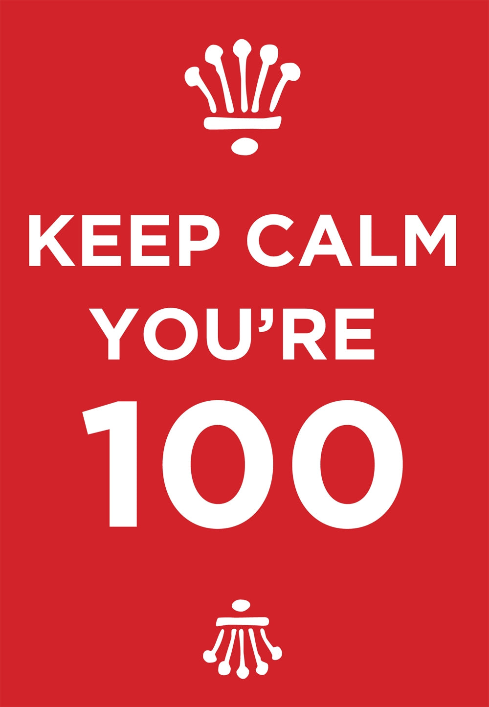 Keep Calm You'Re 100 -  Std Card Gloss (6 Pack)Keep Calm You'Re 100 -  Std Card Gloss (6 Pack)