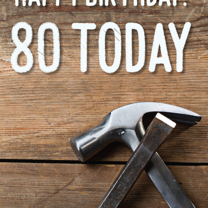 Happy Birthday 80 Today -  Tools Std Card Gloss (6 Pack)Happy Birthday 80 Today -  Tools Std Card Gloss (6 Pack)