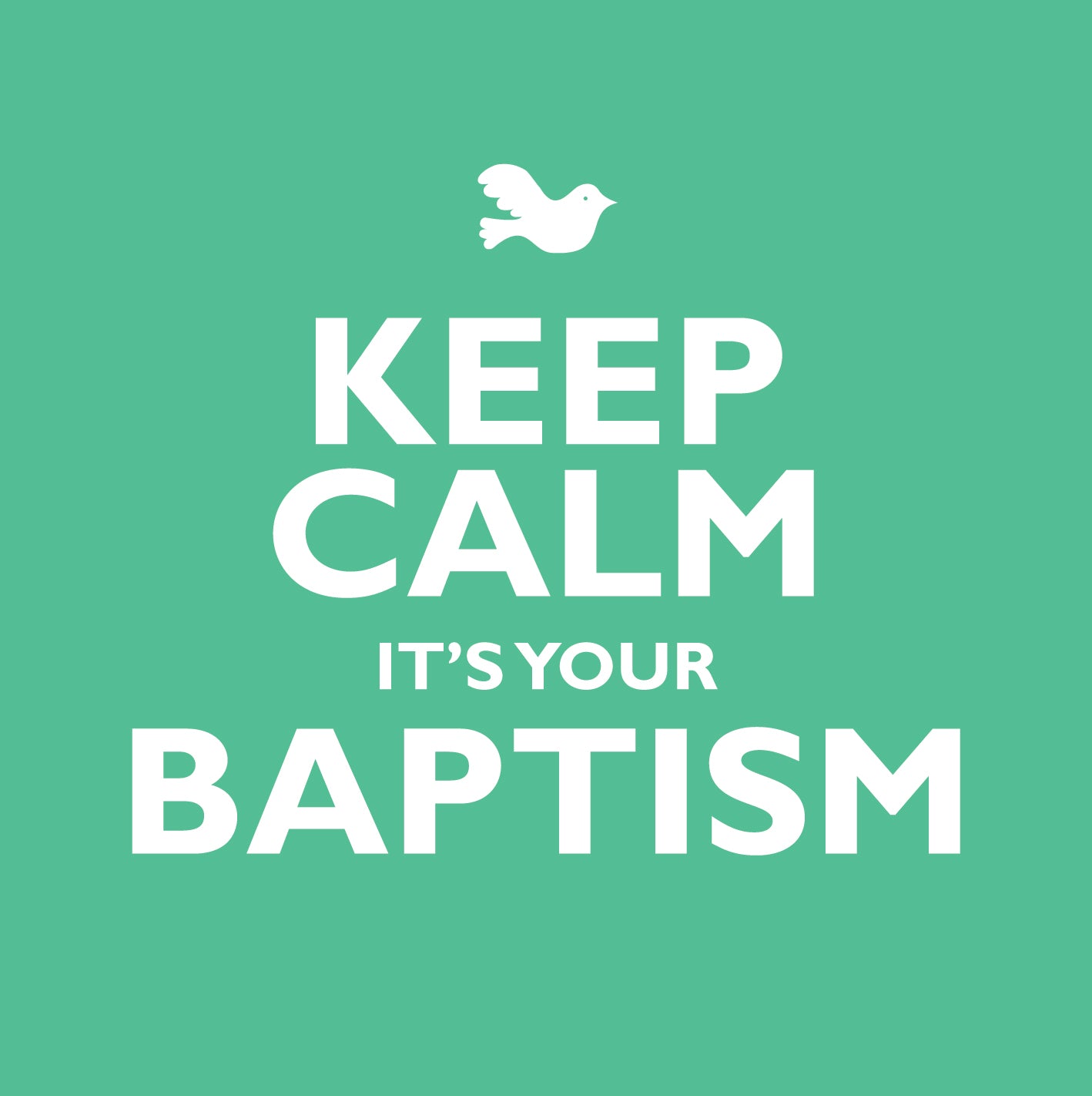 Keep Calm It's Your BaptismKeep Calm It's Your Baptism