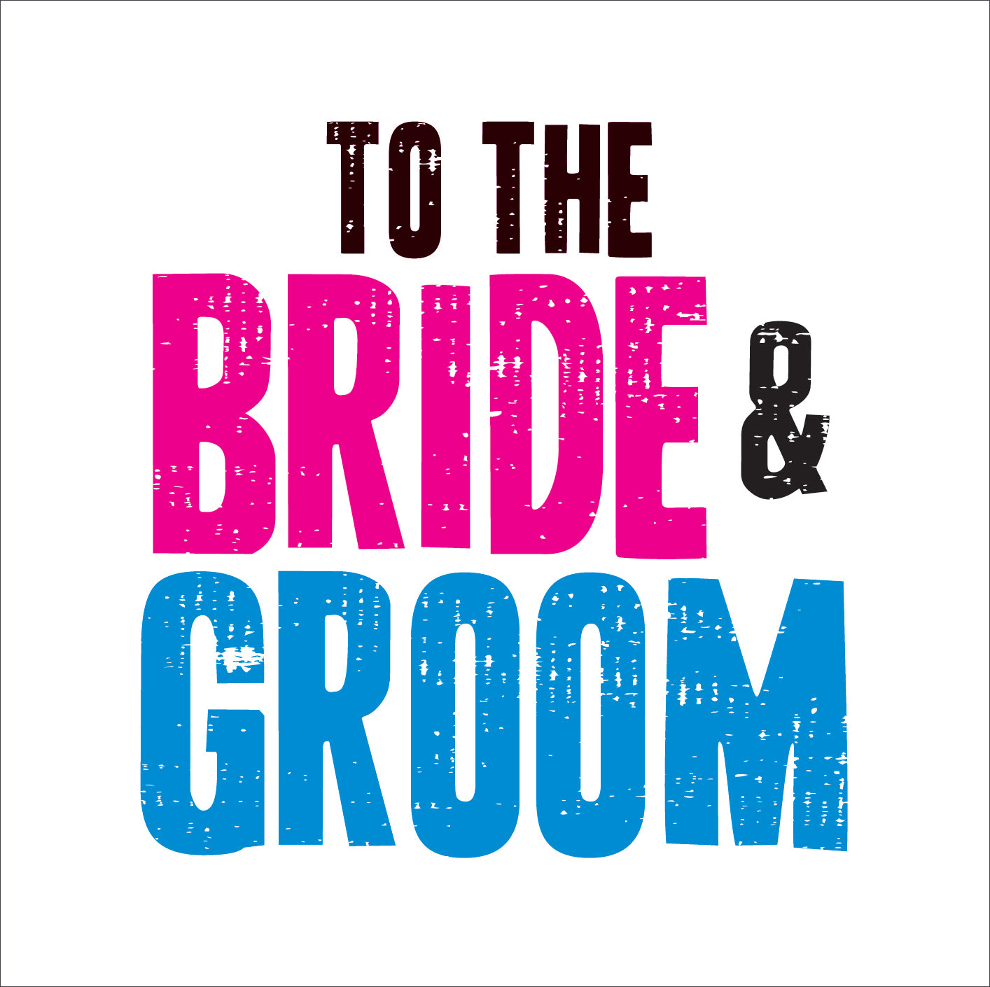 To The Bride And GroomTo The Bride And Groom