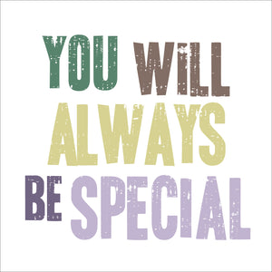 You Will Always Be SpecialYou Will Always Be Special