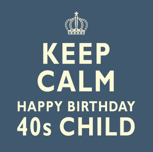 Keep Calm 40S Child Happy Birthday - Square Card GlossKeep Calm 40S Child Happy Birthday - Square Card Gloss