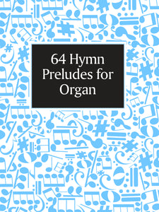 64 Hymn Preludes For Organ