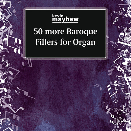 50 More Baroque Fillers For Organ