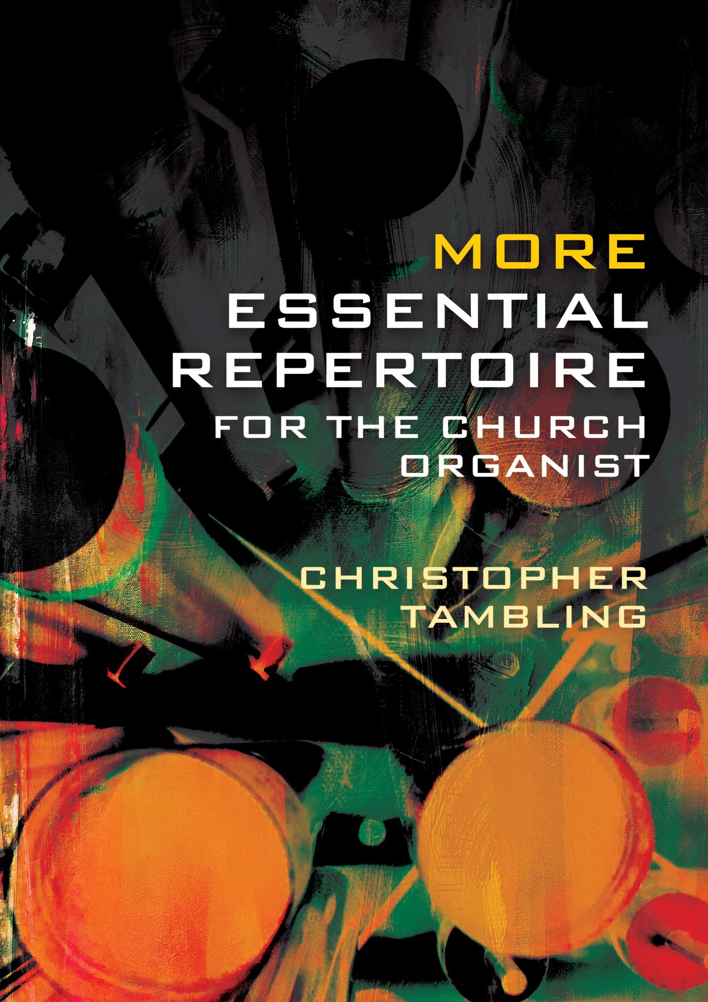 More Essential Repertoire For The Church  OrganistMore Essential Repertoire For The Church  Organist