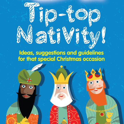 Top Tips For A Tip Top Nativity (Performance Licence Required)Top Tips For A Tip Top Nativity (Performance Licence Required)