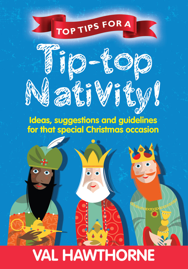 Top Tips For A Tip Top Nativity (Performance Licence Required)Top Tips For A Tip Top Nativity (Performance Licence Required)