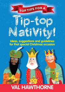 Top Tips For A Tip Top Nativity (Performance Licence Required)Top Tips For A Tip Top Nativity (Performance Licence Required)