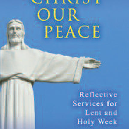 Christ Our PeaceChrist Our Peace